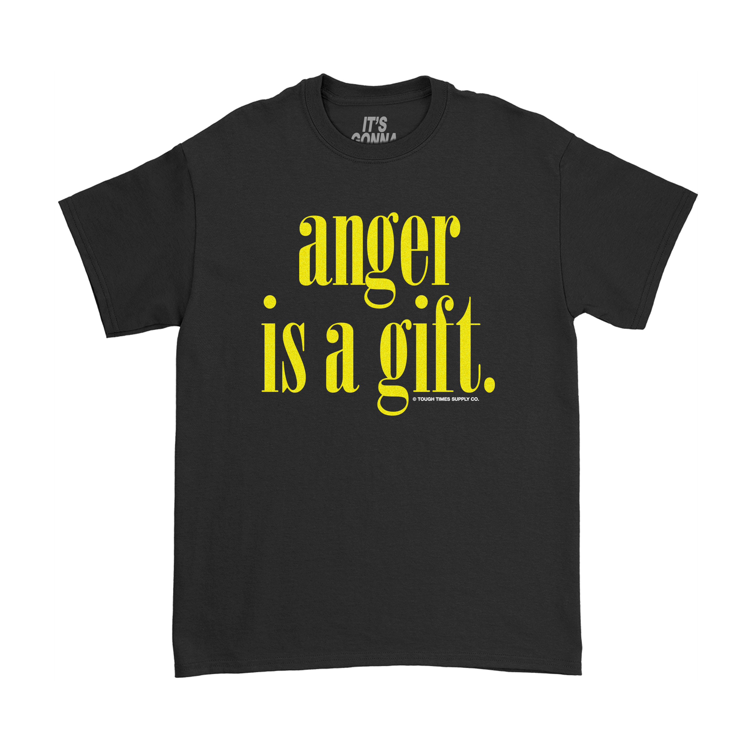 Anger is a Gift T-Shirt - Tough Times 