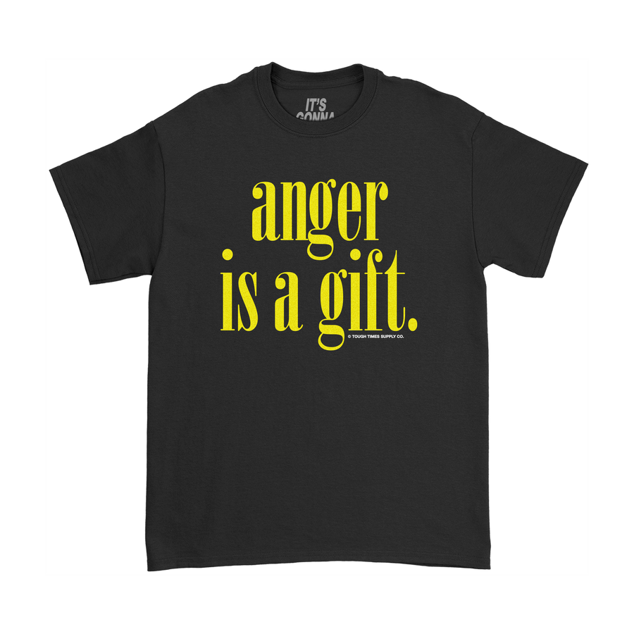 Anger is a Gift T-Shirt - Tough Times 