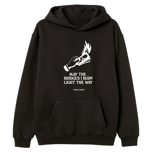 Burned Bridges Pullover Hoodie - Tough Times 