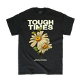 Pushing Daisies T-Shirt - Tough Times 