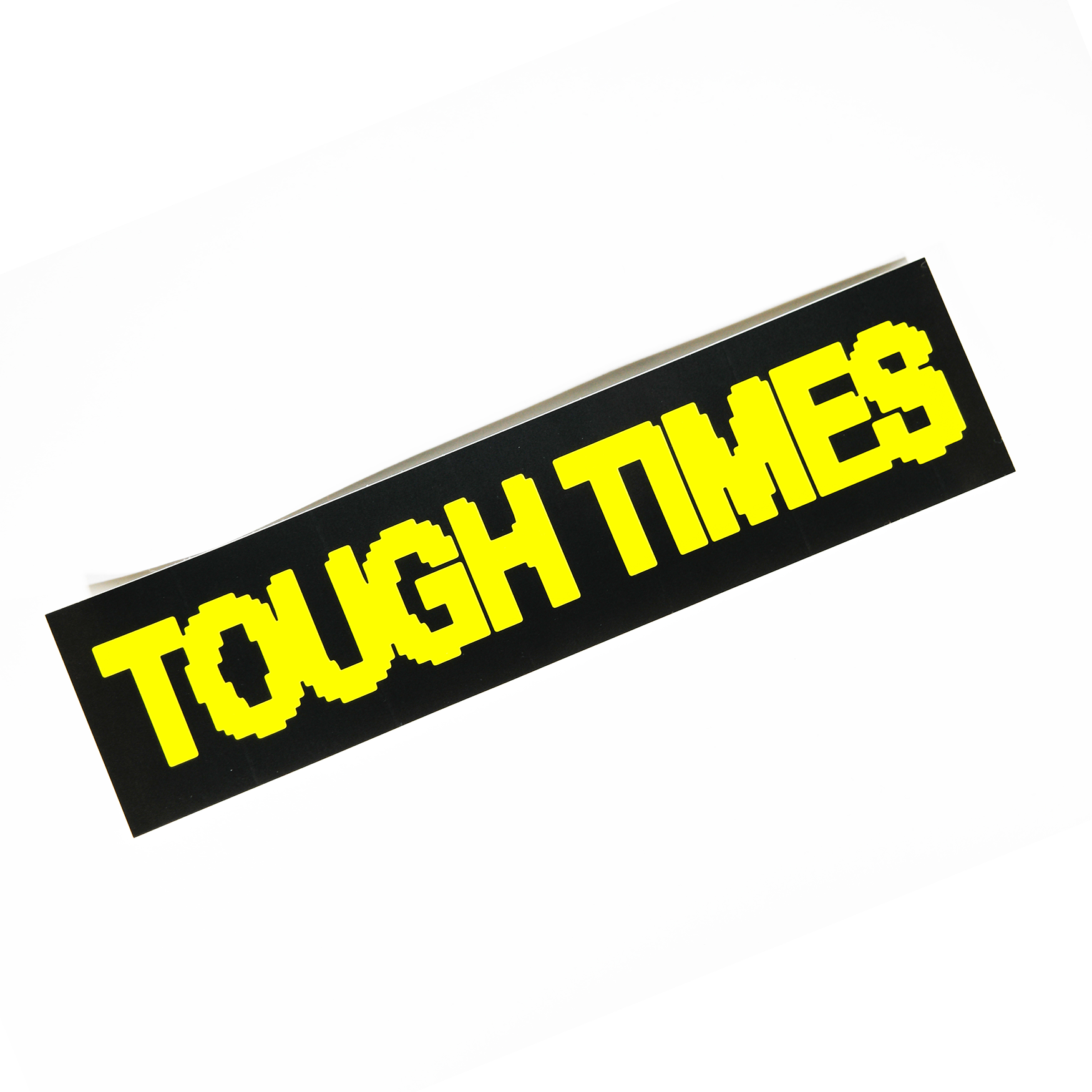 Tough Times Bumper Sticker