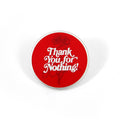 Thank You Pin - Tough Times 